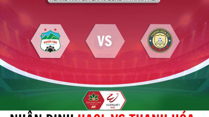 Nhận định bóng đá HAGL vs Thanh Hóa - Vòng 8 V.League 2023 - Ngôi sao ĐT Việt Nam tỏa sáng?