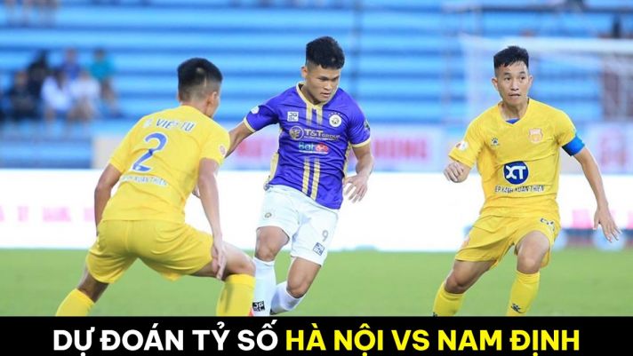 Dự đoán tỷ số Hà Nội vs Nam Định - Vòng 11 V.League 2023: Cuộc đua vô địch có bước ngoặt khó tin?