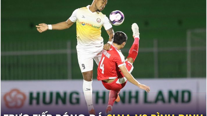 Xem trực tiếp bóng đá SLNA vs Bình Định ở đâu, kênh nào?; Link xem trực tiếp bóng đá V.League 2023