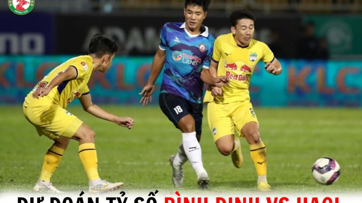 Dự đoán tỷ số Bình Định vs HAGL - Vòng 13 V.League 2023: Đặng Văn Lâm định đoạt trận đấu?