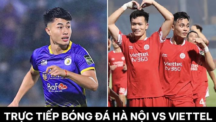 Trực tiếp bóng đá Hà Nội vs Viettel - Vòng 1/8 Cúp quốc gia 2023: 'Quang Hải mới' rực sáng?