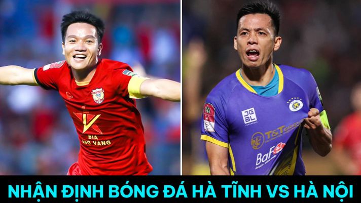 Nhận định bóng đá Hà Tĩnh vs Hà Nội - Vòng 2 GĐ2 V.League 2023: QBV Việt Nam gây sốt ngày trở lại?