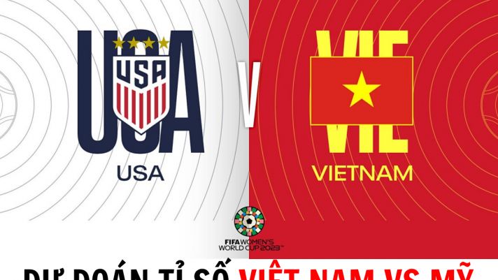 Dự đoán tỉ số Việt Nam vs Mỹ - Bảng E World Cup 2023: Huỳnh Như lập công, ĐT nữ Việt Nam tạo cú sốc?