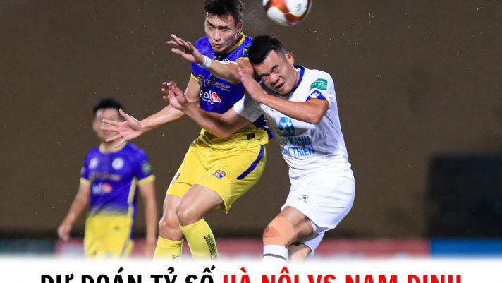 Dự đoán tỷ số CLB Hà Nội vs Thép Xanh Nam Định - V.League 2023: Bước ngoặt đến sẽ đến từ Văn Quyết?