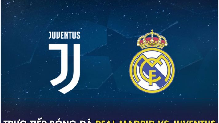 Trực tiếp bóng đá Real Madrid vs Juventus - Giao hữu Hè 2023; Link xem bóng đá trực tuyến FULL HD