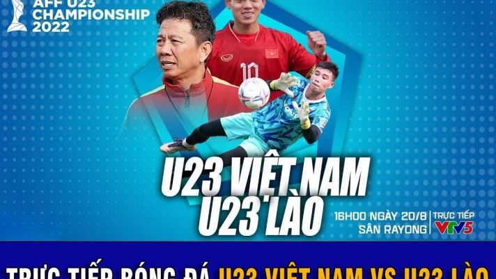 Trực tiếp bóng đá U23 Việt Nam vs U23 Lào - Vô địch U23 Đông Nam Á: Đội hình 'siêu tấn công' ra quân