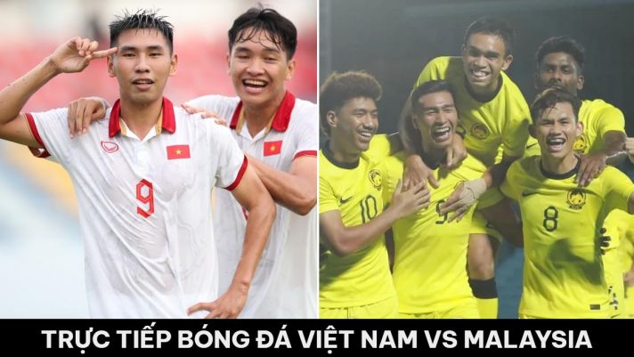Trực tiếp bóng đá U23 Việt Nam vs U23 Malaysia - Bán kết U23 Đông Nam Á: Hẹn Thái Lan ở chung kết?