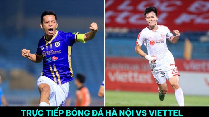 Xem trực tiếp bóng đá Hà Nội FC vs Viettel FC ở đâu, kênh nào? Link xem trực tuyến V.League 2023
