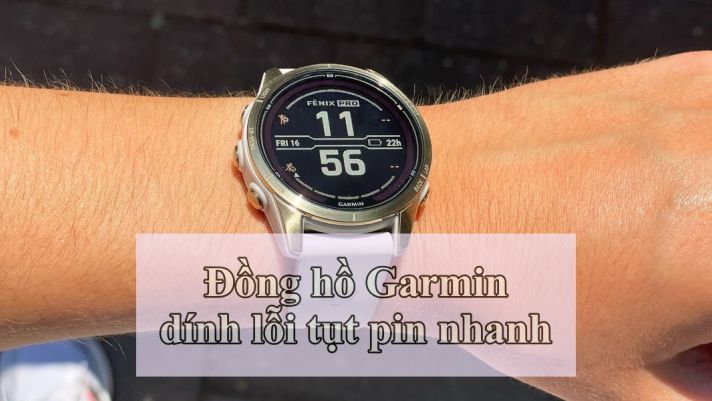 Đồng hồ Garmin dính lỗi tụt pin nhanh, và cách xử lý của Hãng khiến ai cũng phải 'gật gù'