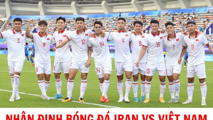 Nhận định bóng đá Olympic Iran vs Olympic Việt Nam -  ASIAD 19: HLV Hoàng Anh Tuấn gây bất ngờ?