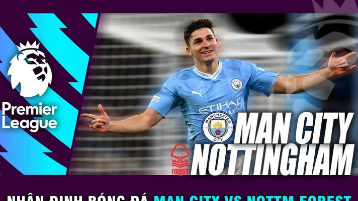 Nhận định bóng đá Man City vs Nottingham Forest 21h00 ngày 23/9 - Lịch thi đấu Ngoại hạng Anh