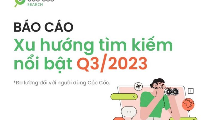 Quý 3/2023: Người Việt tìm kiếm gì trên mạng?