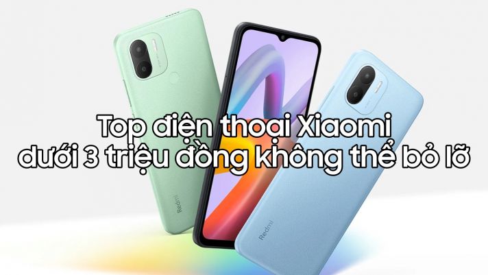 Chọn mua điện thoại Xiaomi dưới 3 triệu đồng 'mượt mà, bền bỉ' 