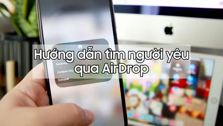 Tìm người yêu trên Tinder cũ rồi, giờ giới trẻ tìm qua AirDrop trên iPhone