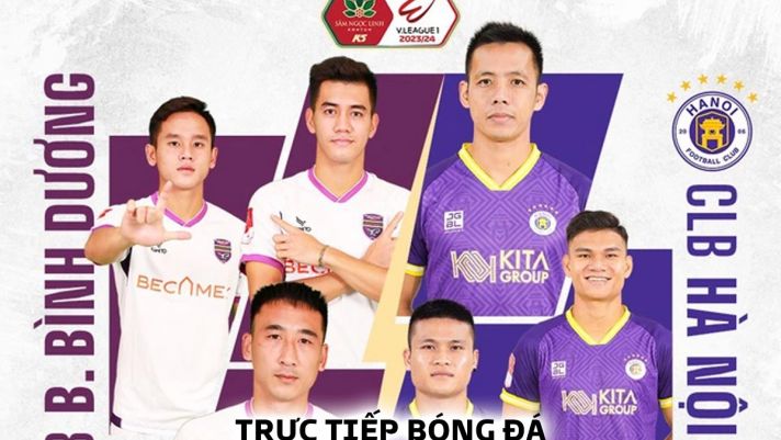 Xem trực tiếp bóng đá B. Bình Dương vs Hà Nội FC ở đâu, kênh nào? Link xem trực tuyến V.League