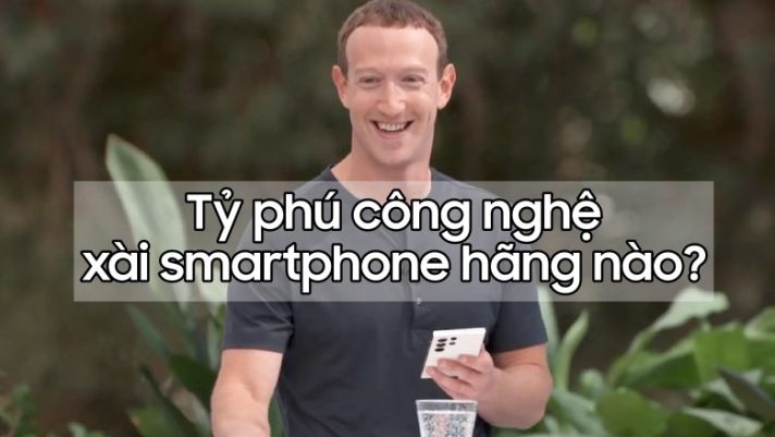 Cùng 'soi' xem các tỷ phú công nghệ xài smartphone hãng nào