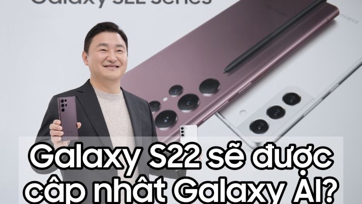 Nhận phản ứng dữ dội, Samsung 'quay xe' hỗ trợ Galaxy S22 cập nhật Galaxy AI?