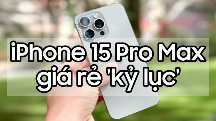 Mức giá iPhone 15 Pro Max 'rẻ' kỷ lục trước Tết Nguyên Đán 2024