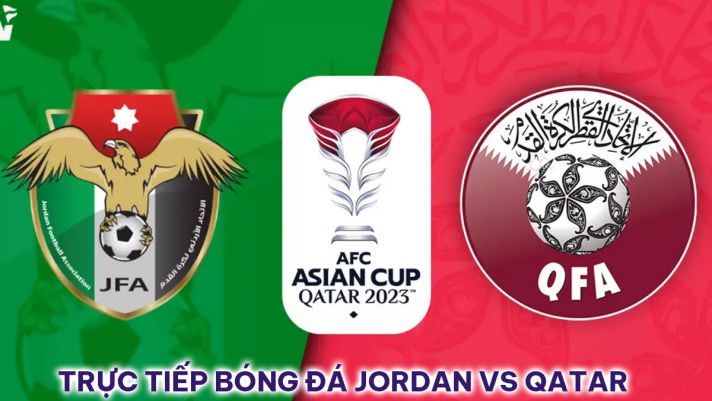 Xem trực tiếp bóng đá Jordan vs Qatar ở đâu, kênh nào? Link xem trực tuyến chung kết Asian Cup 2023