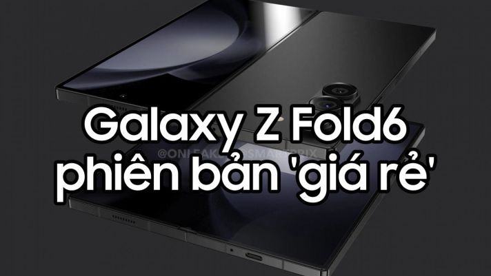 Samsung Galaxy Z Fold6 phiên bản giá rẻ hứa hẹn khuynh đảo thị trường
