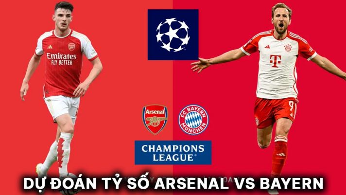 Dự đoán tỷ số Arsenal vs Bayern Munich - Tứ kết Champions League: Harry Kane gieo sầu cho Pháo Thủ?