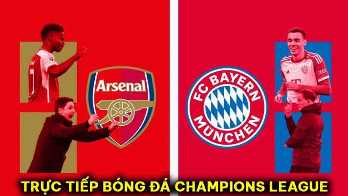 Xem trực tiếp bóng đá Arsenal vs Bayern Munich ở đâu, kênh nào? Link xem trực tuyến Tứ kết Cúp C1