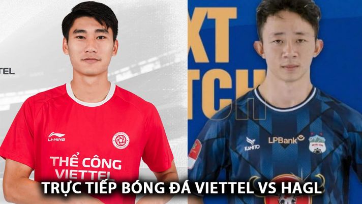 Trực tiếp bóng đá Viettel vs HAGL - Vòng 16 V.League: Tiến Dũng khiến Hoàng Đức bất lực?