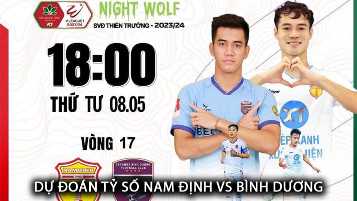 Dự đoán tỷ số Nam Định vs Bình Dương - Vòng 17 V.League: Rafaelson rực sáng, Tiến Linh ‘tịt ngòi’ tại Thiên Trường?