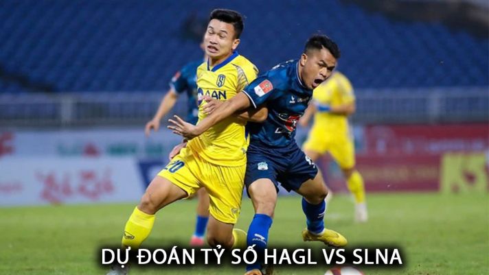 Dự đoán tỷ số HAGL vs SLNA - Vòng 17 V.League: Bùi Tiến Dũng mắc sai lầm khó tin?