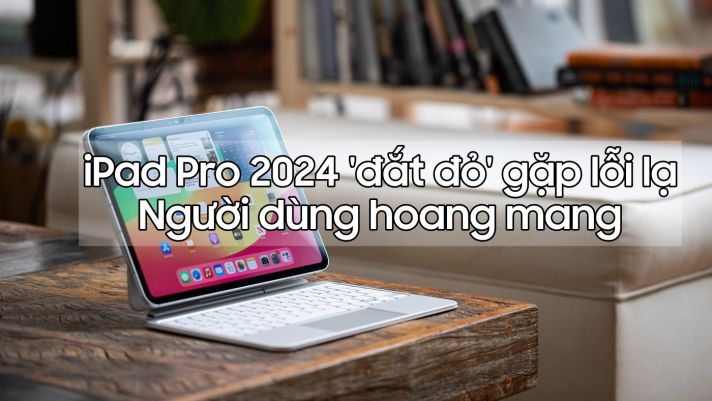 Chiếc iPad Pro hơn 80 triệu đồng gặp lỗi lạ nghiêm trọng, người dùng lo lắng!