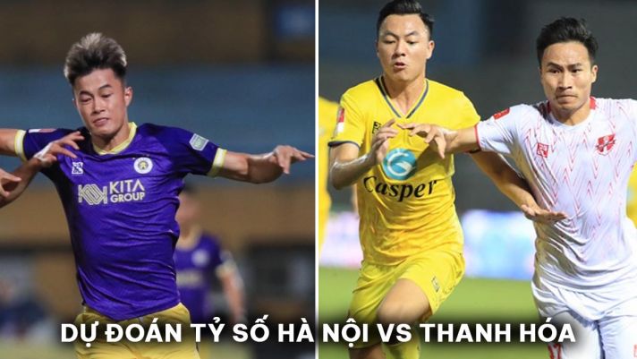 Dự đoán tỷ số Hà Nội vs Thanh Hóa - Vòng 20 V.League: Ngôi sao thay thế Hoàng Đức lập kỷ lục?