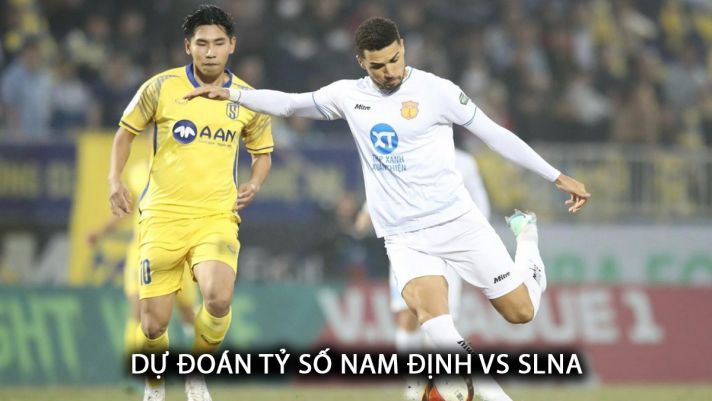 Dự đoán tỷ số Nam Định vs SLNA - Vòng 22 V.League: Rafaelson phá sâu kỷ lục?