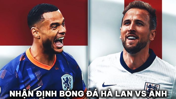 Nhận định bóng đá Hà Lan vs Anh - Bán kết EURO 2024: Tân binh Man Utd gieo sầu cho Tam Sư?