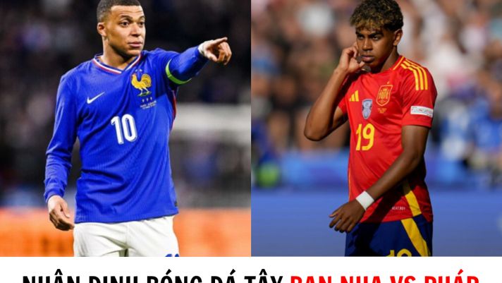 Nhận định bóng đá Tây Ban Nha vs Pháp - Bán kết EURO 2024: 'Bò tót' gục ngã?