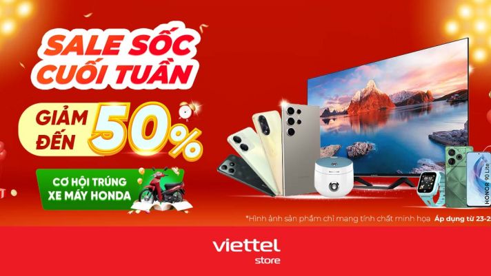 Hot Sale Cuối Tuần Tại Viettel Store: Giảm Giá Sốc Tới 50%++