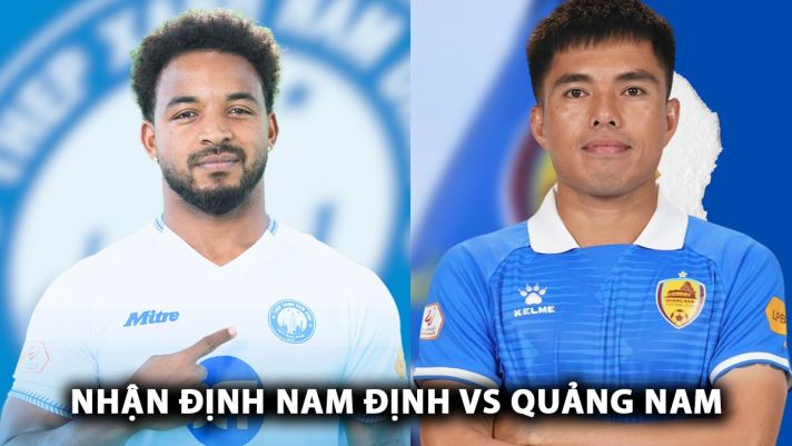 Nhận định bóng đá Nam Định vs Quảng Nam - Vòng 2 V.League: Rafaelson trở lại ấn tượng?