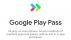 Google ra mắt dịch vụ Play Pass cho Android: chơi game thoải mái với 2USD 1 tháng