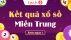 Kết quả XSMT hôm nay, KQXS, XSMT - Kết quả xổ số miền Trung hôm nay Thứ 7 ngày 12/06