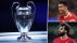 Kết quả bốc thăm lại vòng 1/8 Champions League: MU thoát hiểm thần kỳ, Ronaldo gặp lại 'mồi ngon'