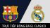 Xem trực tiếp bóng đá Real Madrid vs Barcelona ở đâu, kênh nào? Link xem trực tiếp El Clasico FullHD