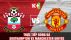 Xem trực tiếp bóng đá Southampton vs MU ở đâu, kênh nào? Link xem trực tiếp Ngoại hạng Anh Full HD