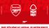 Trực tiếp bóng đá Ngoại hạng Anh hôm nay: Arsenal vs Nottm Forest FULL HD