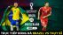 Xem trực tiếp bóng đá Brazil vs Thụy Sĩ ở đâu, kênh nào? Link xem trực tiếp World Cup 2022 hôm nay