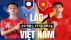 Dự đoán tỷ số Việt Nam vs Lào, 19h30 ngày 21/12 - Bảng B AFF Cup 2022: Thầy Park giấu bài?