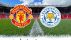 Xem bóng đá trực tuyến Man United vs Leicester City ở đâu, kênh nào? - Xem trực tiếp Ngoại hạng Anh 