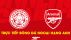 Xem trực tiếp bóng đá Leicester vs Arsenal ở đâu, kênh nào? Link xem trực tuyến Ngoại hạng Anh