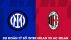 Dự đoán tỷ số Inter Milan vs AC Milan - Bán kết Champions League: Kịch bản khó tin trên đất Italia?