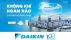 Daikin - Chuyên gia không khí hàng đầu Nhật Bản kỷ niệm 100 năm mang “không khí hoàn hảo” đến mọi không gian