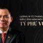 Trong 30 giây, ông Phạm Nhật Vượng kiếm tiền nhiều hơn một người Việt làm cả năm