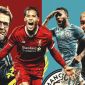Hướng dẫn cách xem trực tiếp Premier League: Liverpool vs Man City
